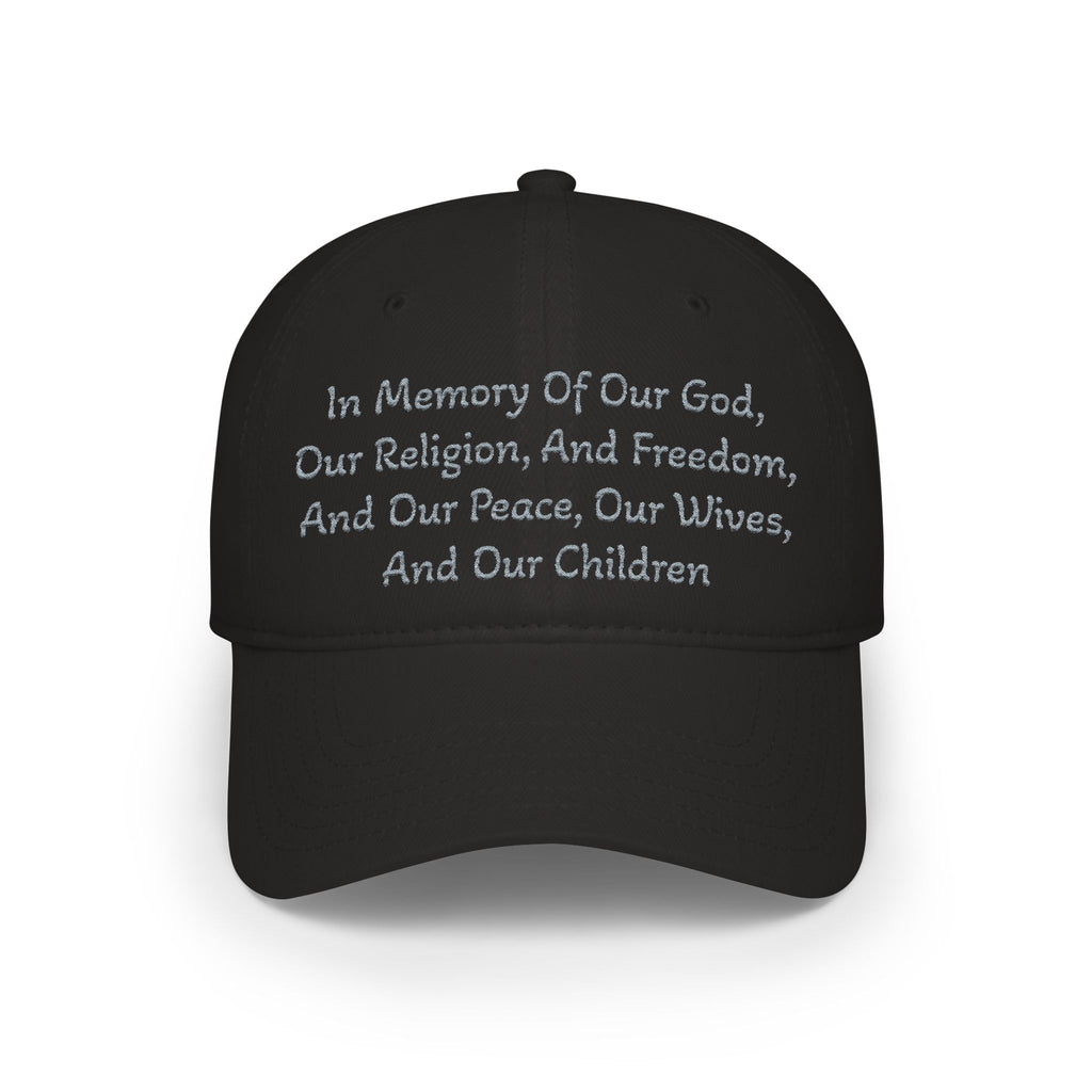 Embroidered Memorial Baseball Cap — "In Memory Of Our God, Our Religion, And Freedom..."